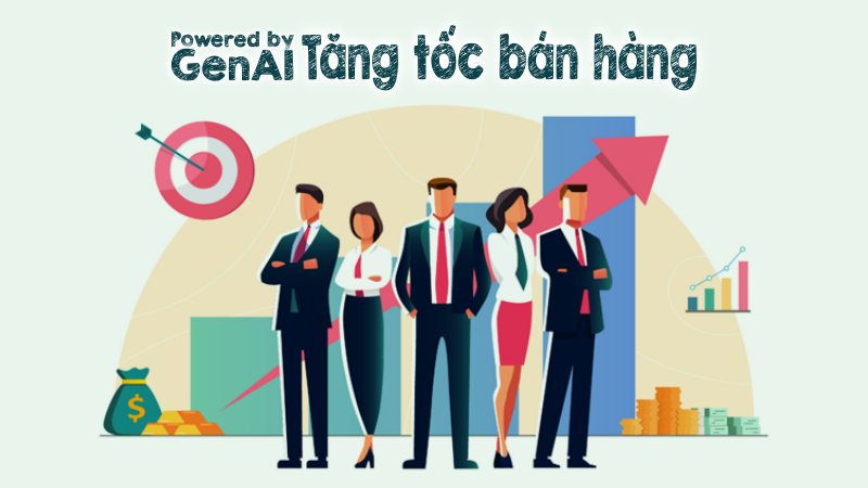 Tăng tốc đội ngũ kinh doanh với GenAI