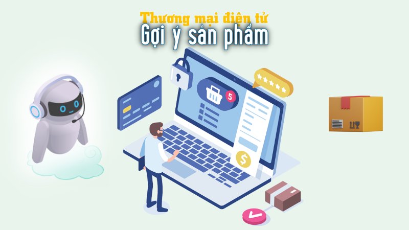 Sử dụng GenAI để gợi ý sản phẩm trong thương mại điện tử